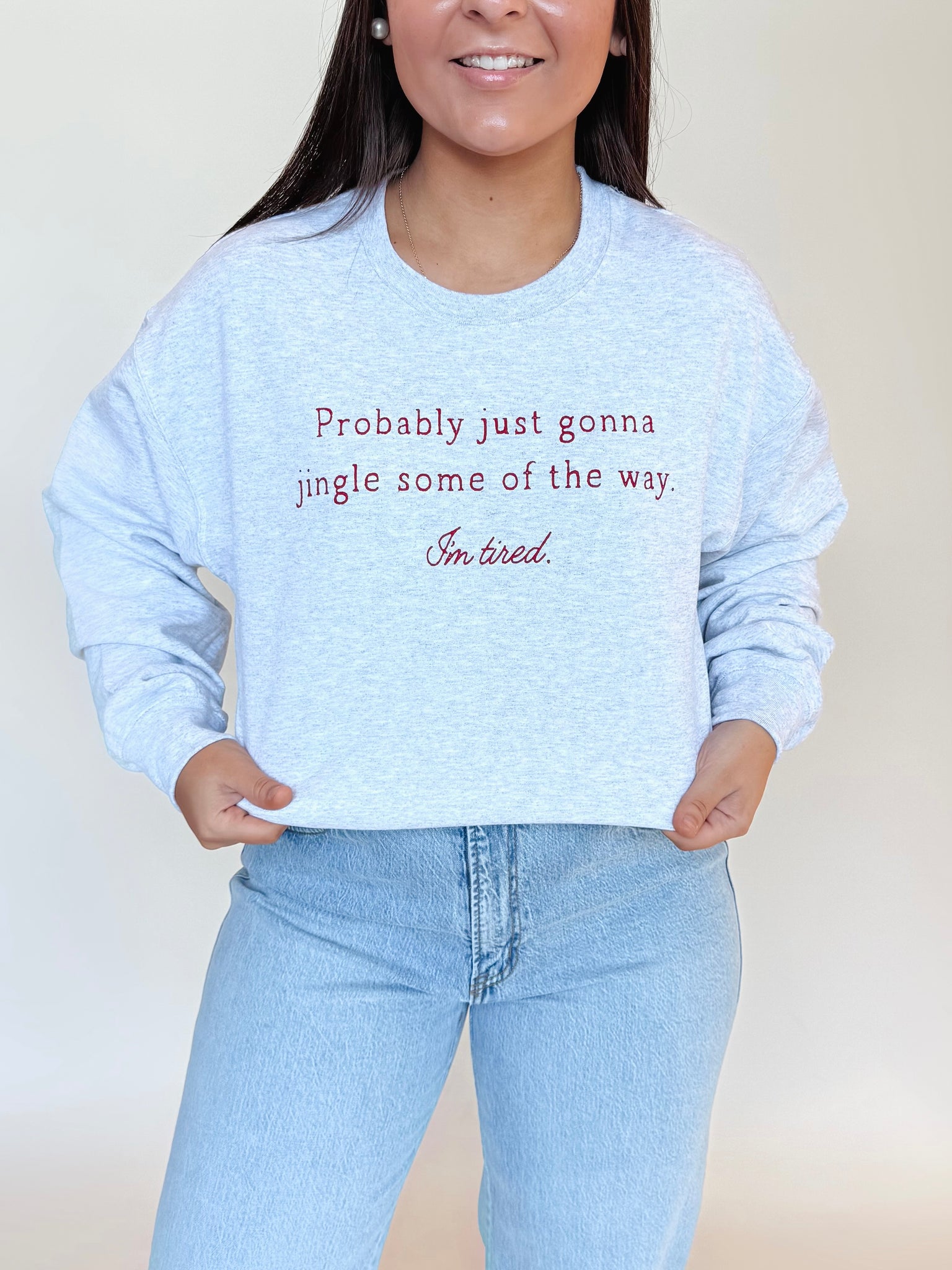 Probably Just Gonna Jingle Some Sweatshirt